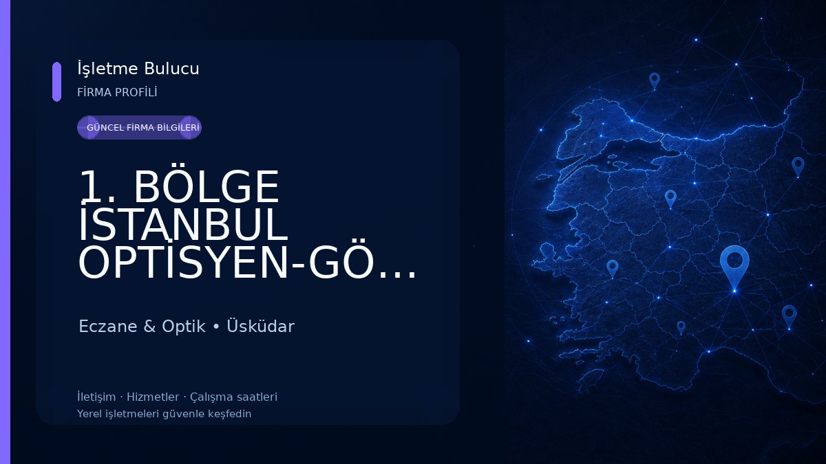 1. BÖLGE İSTANBUL OPTİSYEN-GÖZLÜKÇÜLER ODASI