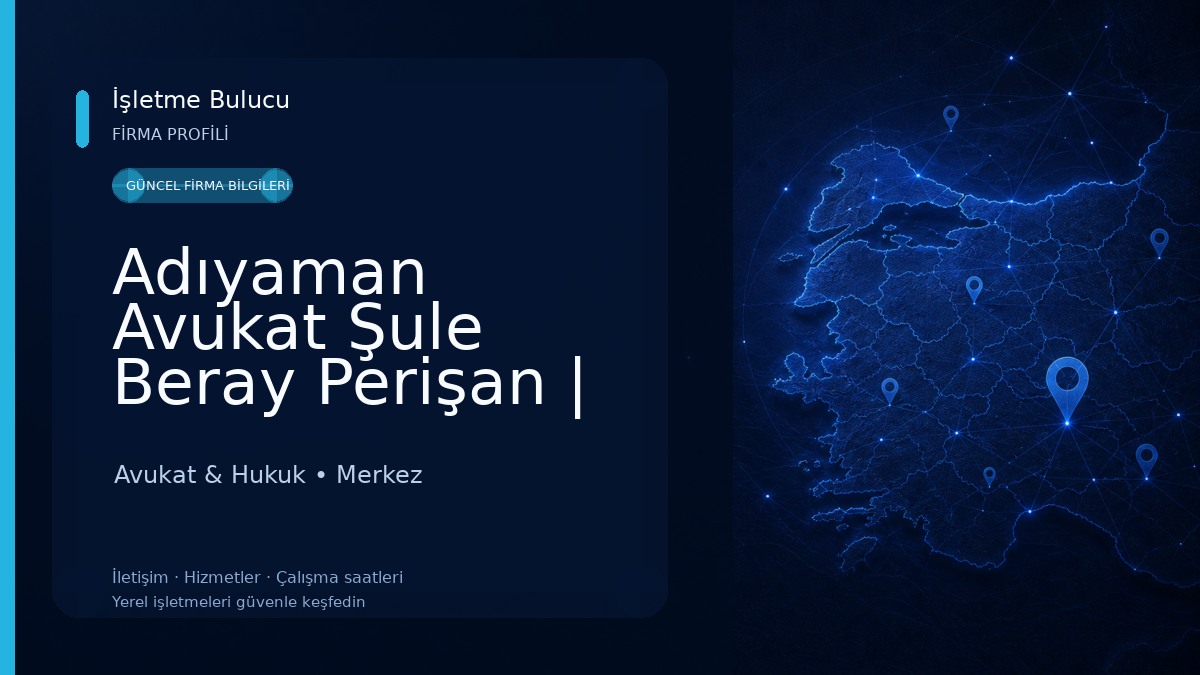 Adıyaman Avukat Şule Beray Perişan | Adıyaman Anlaşmalı , Çekişmeli Boşanma Avukatı | Adıyaman İş Avukatı | Miras Avukatı