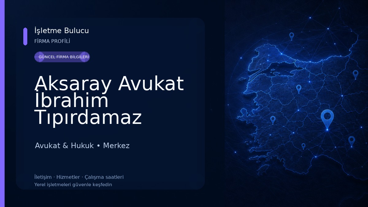 Aksaray Avukat İbrahim Tıpırdamaz