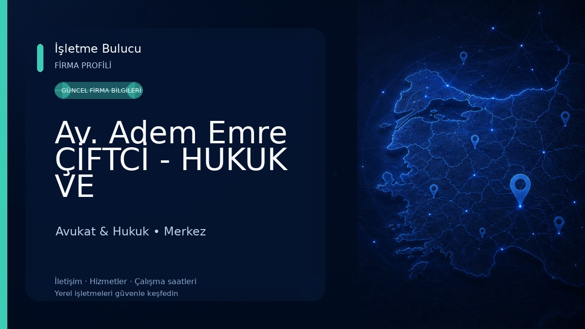 Av. Adem Emre ÇİFTCİ - HUKUK VE DANIŞMANLIK BÜROSU