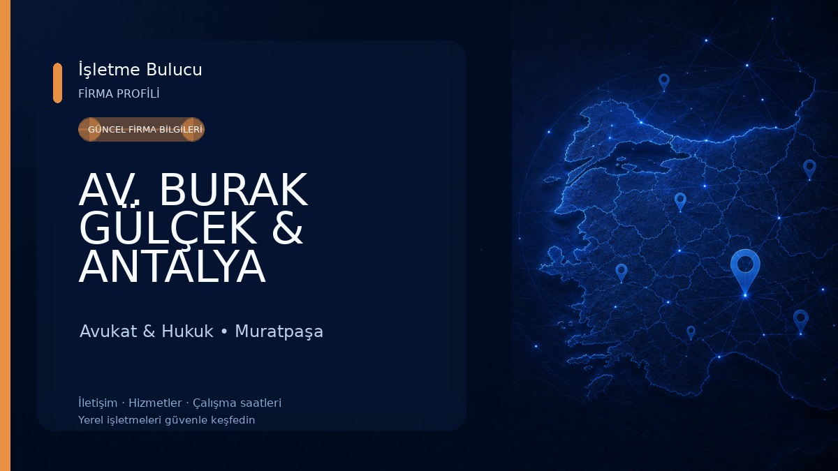 AV. BURAK GÜLÇEK & ANTALYA AVUKAT & GÜLÇEK CEZA - HUKUK DANIŞMANLIK