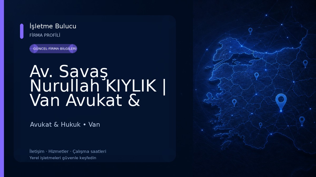 Av. Savaş Nurullah KIYLIK | Van Avukat & Van Ceza Avukatı & Van Tazminat Avukatı & Van Boşanma Avukatı