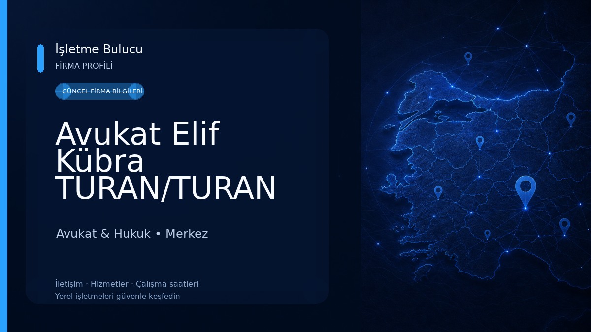 Avukat Elif Kübra TURAN/TURAN HUKUK BÜROSU