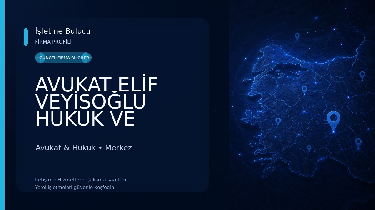 AVUKAT ELİF VEYİSOĞLU HUKUK VE DANIŞMANLIK BÜROSU