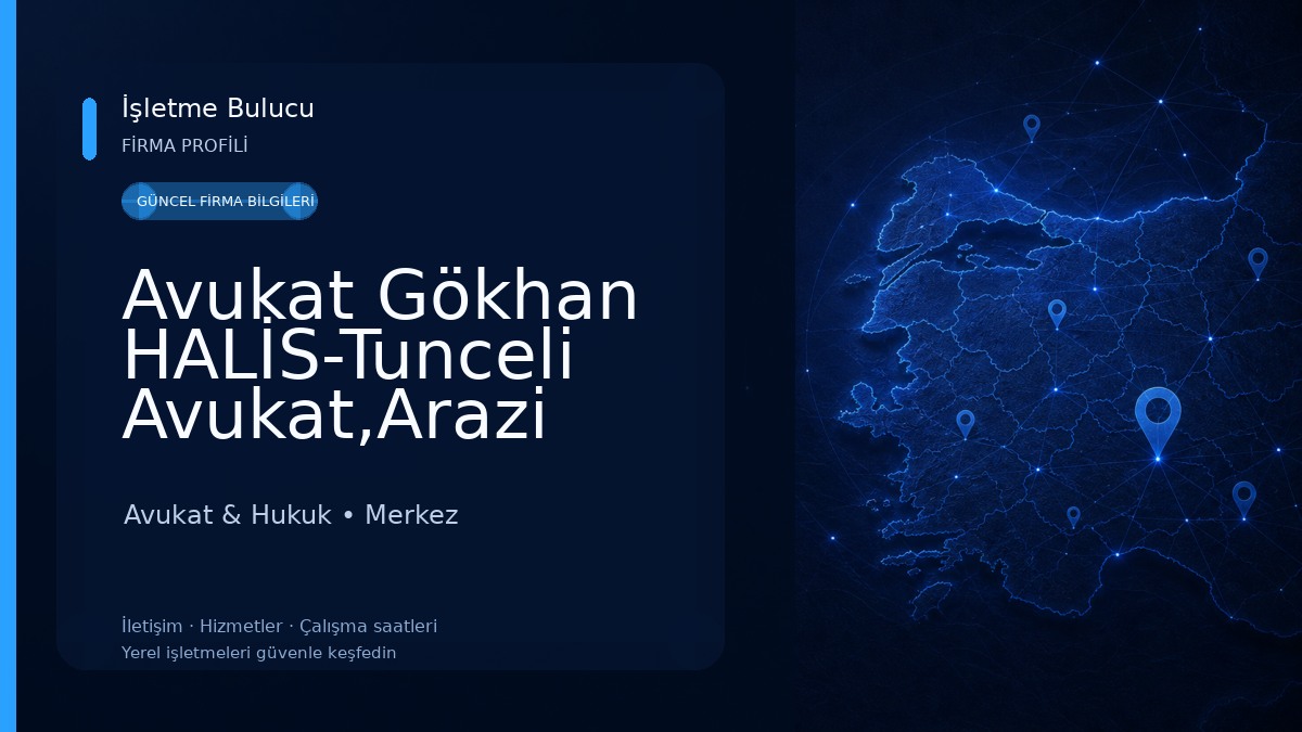 Avukat Gökhan HALİS-Tunceli Avukat,Arazi Avukatı,Arsa Avukatı,İş Avukatı,Miras Avukatı-İcra Avukatı-Tapu Avukatı