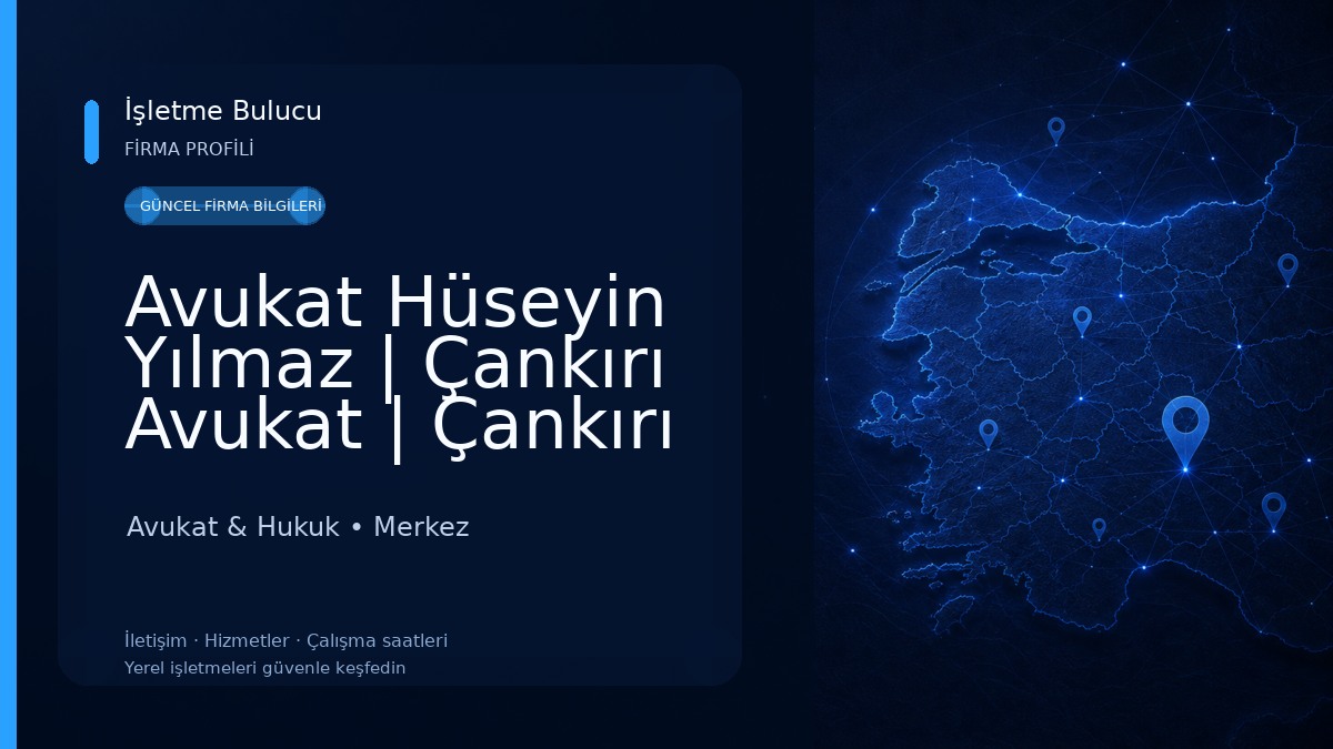 Avukat Hüseyin Yılmaz | Çankırı Avukat | Çankırı Boşanma Avukatı | Çankırı İş Avukatı | Çankırı Sigorta Avukatı