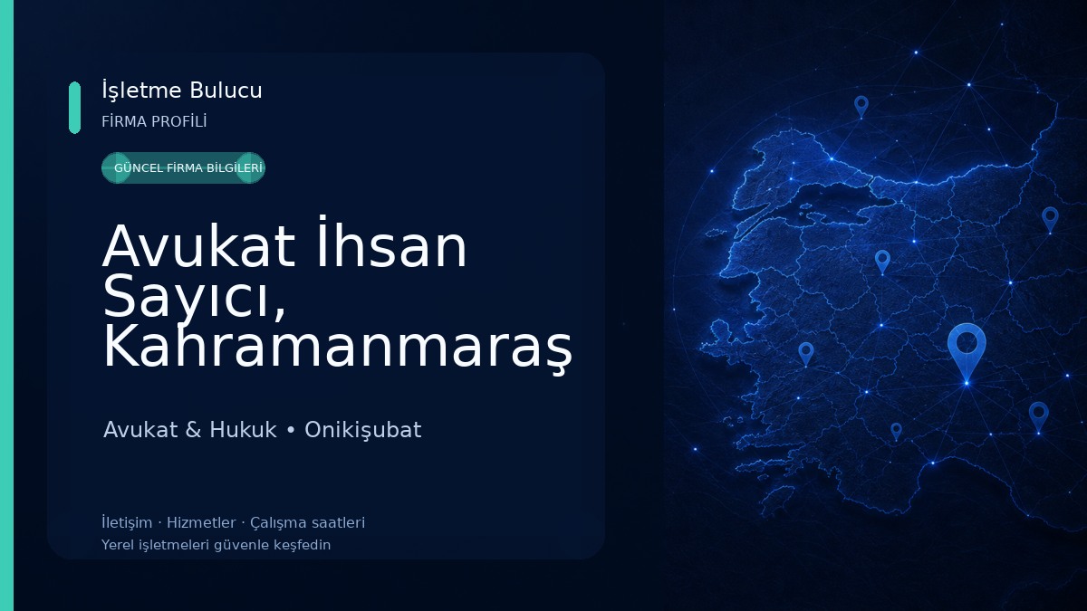 Avukat İhsan Sayıcı, Kahramanmaraş Avukat, Kahramanmaraş Boşanma Avukatı, Ceza Avukatı, Kira Avukatı