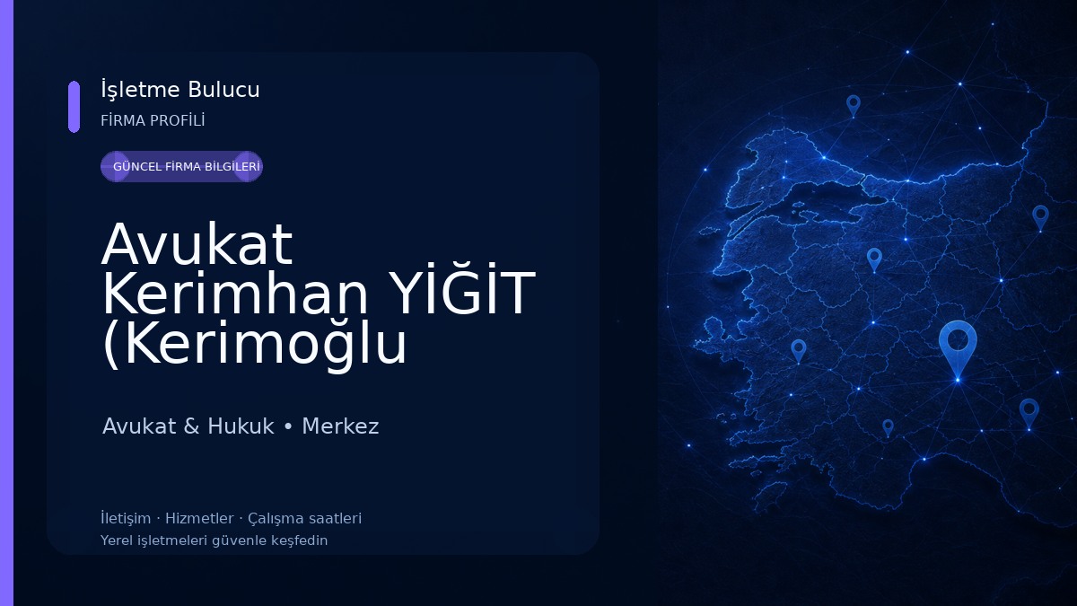 Avukat Kerimhan YİĞİT (Kerimoğlu Hukuk & Danışmanlık)