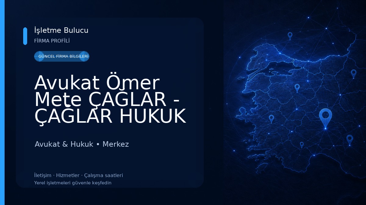 Avukat Ömer Mete ÇAĞLAR - ÇAĞLAR HUKUK & DANIŞMANLIK
