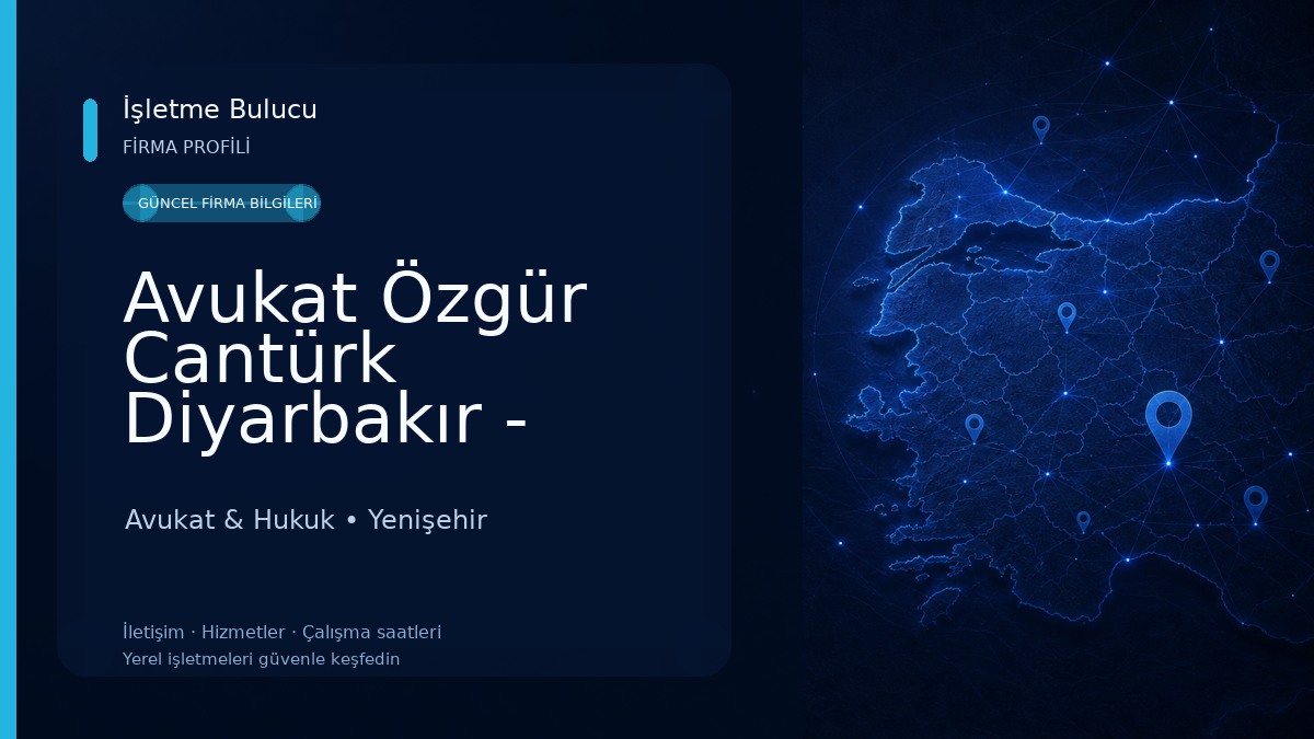 Avukat Özgür Cantürk Diyarbakır - Cantürk Hukuk ve Danışmanlık