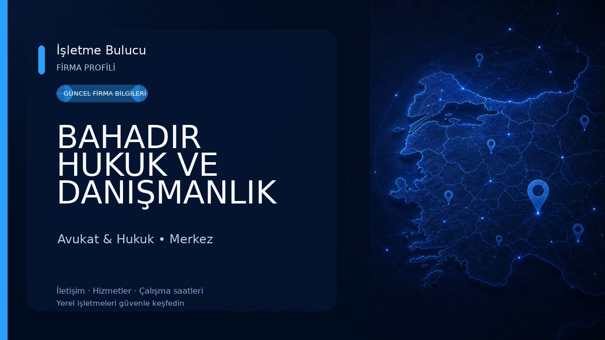 BAHADIR HUKUK VE DANIŞMANLIK OFİSİ