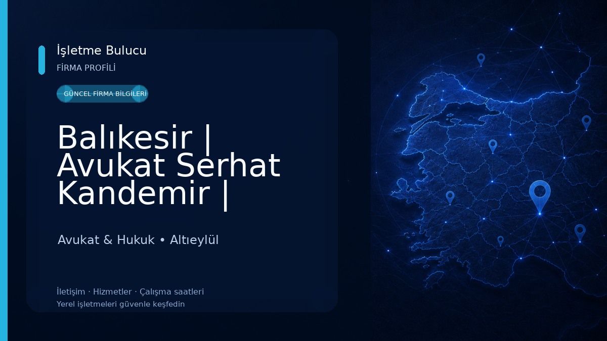 Balıkesir | Avukat Serhat Kandemir | Balıkesir Ceza Avukatı-İş Avukatı-Trafik ve İş Kazası Avukatı-İdari Yargı-Kira ve Miras