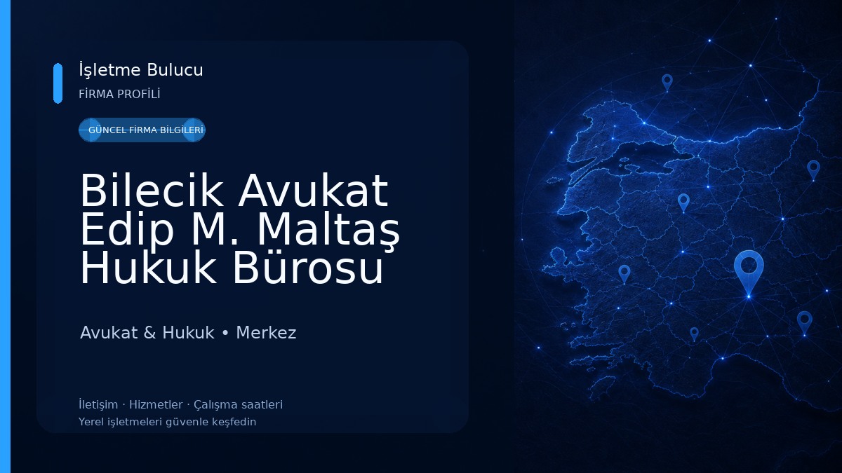 Bilecik Avukat Edip M. Maltaş Hukuk Bürosu