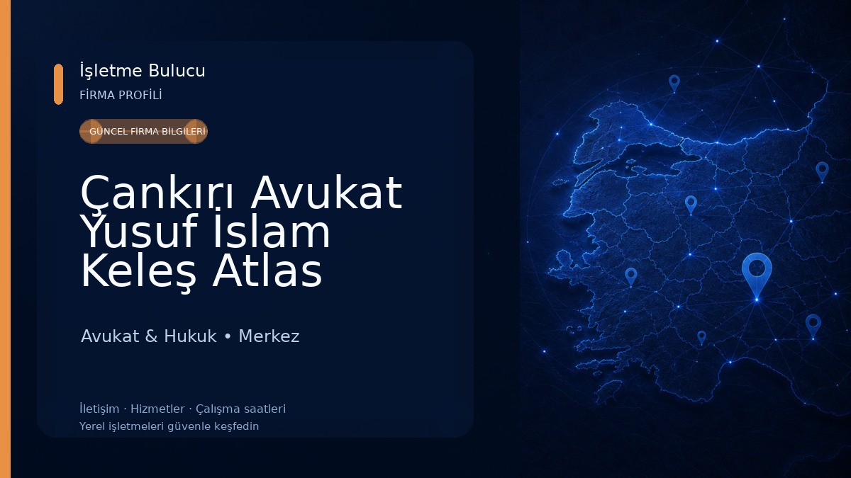 Çankırı Avukat Yusuf İslam Keleş Atlas Hukuk Bürosu