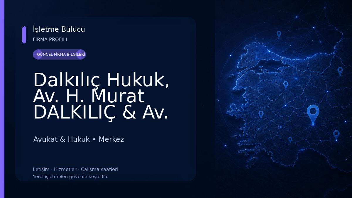 Dalkılıç Hukuk, Av. H. Murat DALKILIÇ & Av. M. Emin DALKILIÇ & Av. M. Taha DALKILIÇ