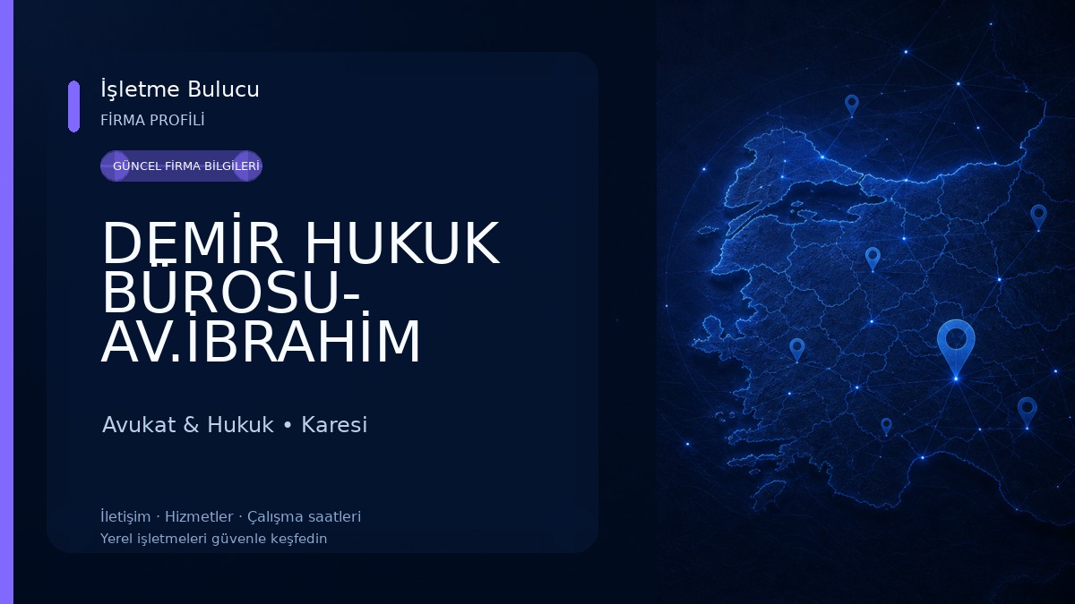 DEMİR HUKUK BÜROSU- AV.İBRAHİM DEMİR AV.İLAY DEMİR AV. HİLAL DEMİR