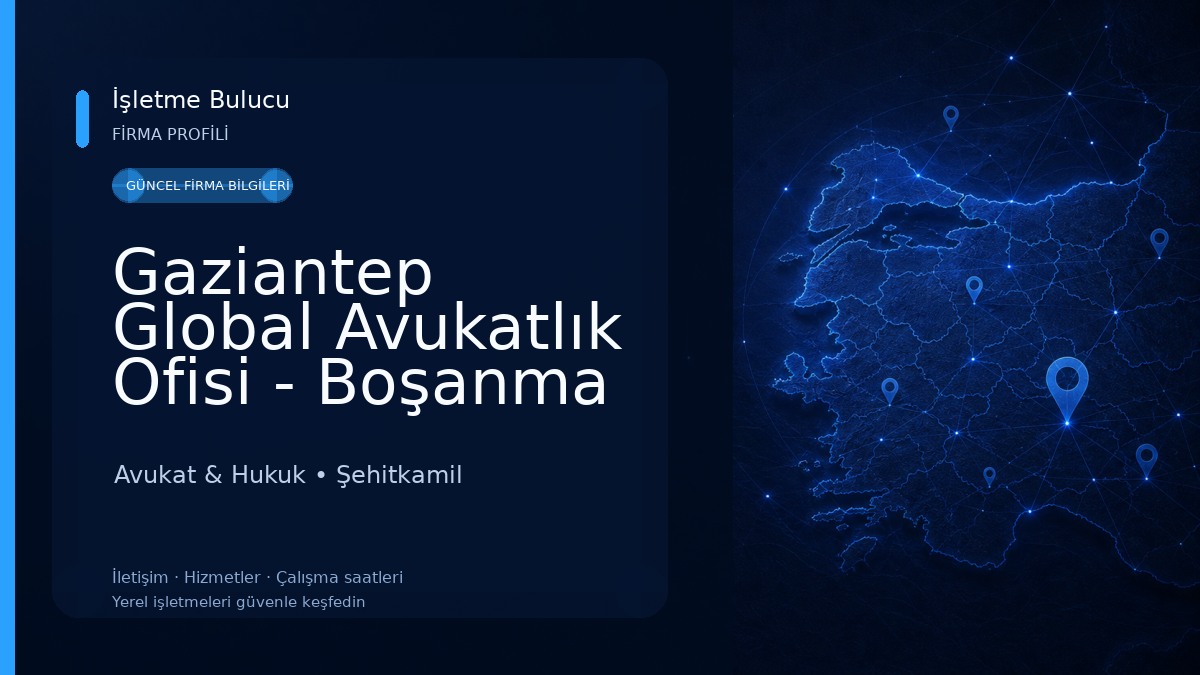 Gaziantep Global Avukatlık Ofisi - Boşanma Avukatı - Ceza Avukatı - Arabulucu Ofisi