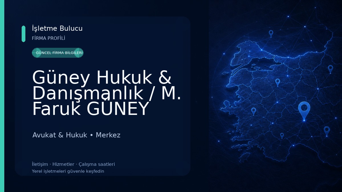 Güney Hukuk & Danışmanlık / M. Faruk GÜNEY