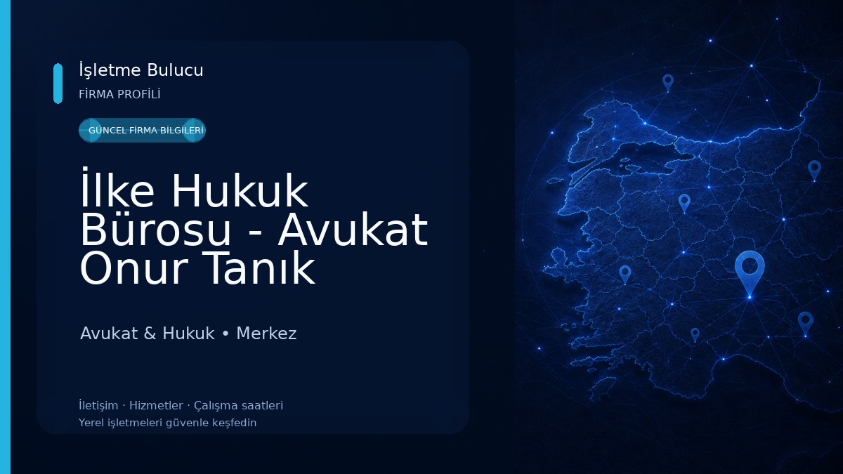 İlke Hukuk Bürosu - Avukat Onur Tanık