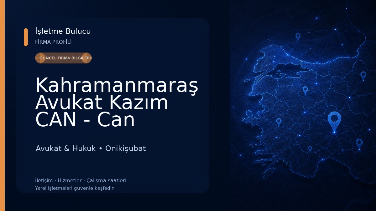 Kahramanmaraş Avukat Kazım CAN - Can Hukuk ve Danışmanlık Bürosu