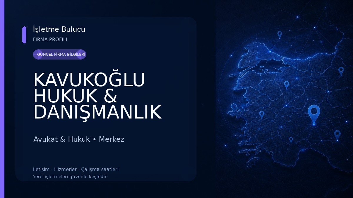 KAVUKOĞLU HUKUK & DANIŞMANLIK