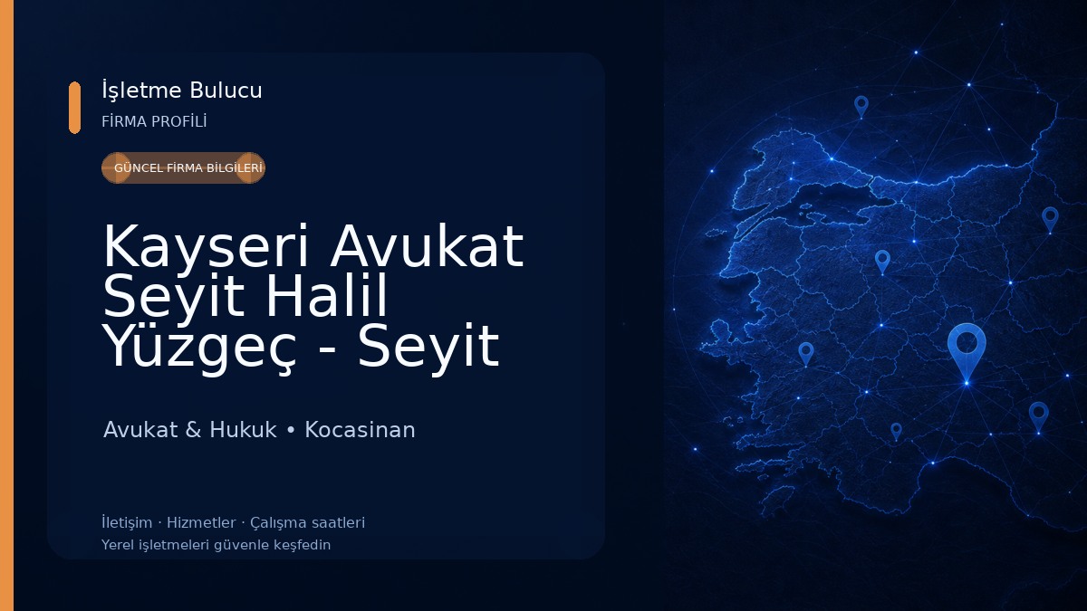 Kayseri Avukat Seyit Halil Yüzgeç - Seyit Halil Yüzgeç Kayseri Hukuk Bürosu
