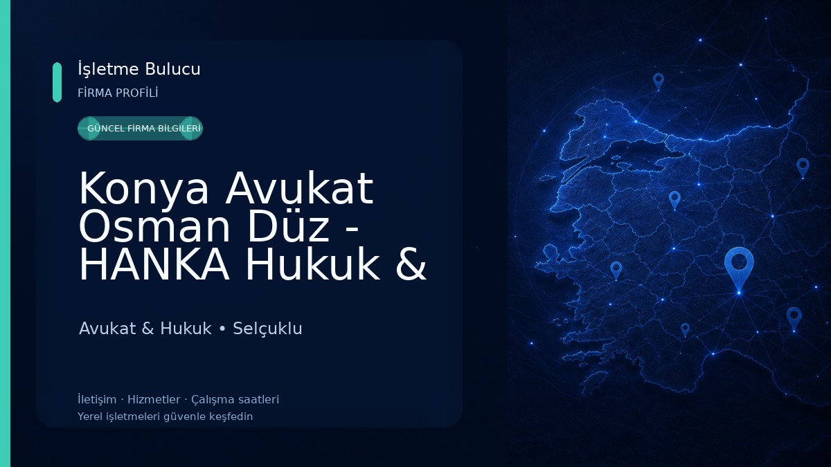 Konya Avukat Osman Düz - HANKA Hukuk & Danışmanlık Bürosu | Konya Avukat, Konya Ceza Avukatı