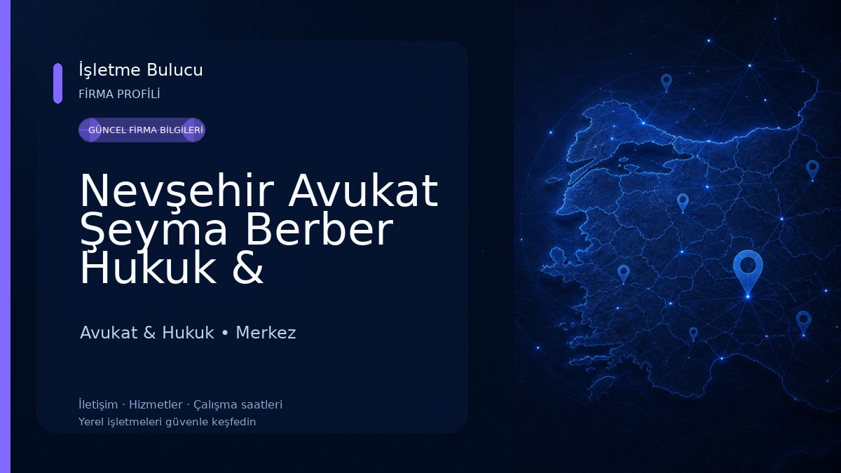 Nevşehir Avukat Şeyma Berber Hukuk & Danışmanlık