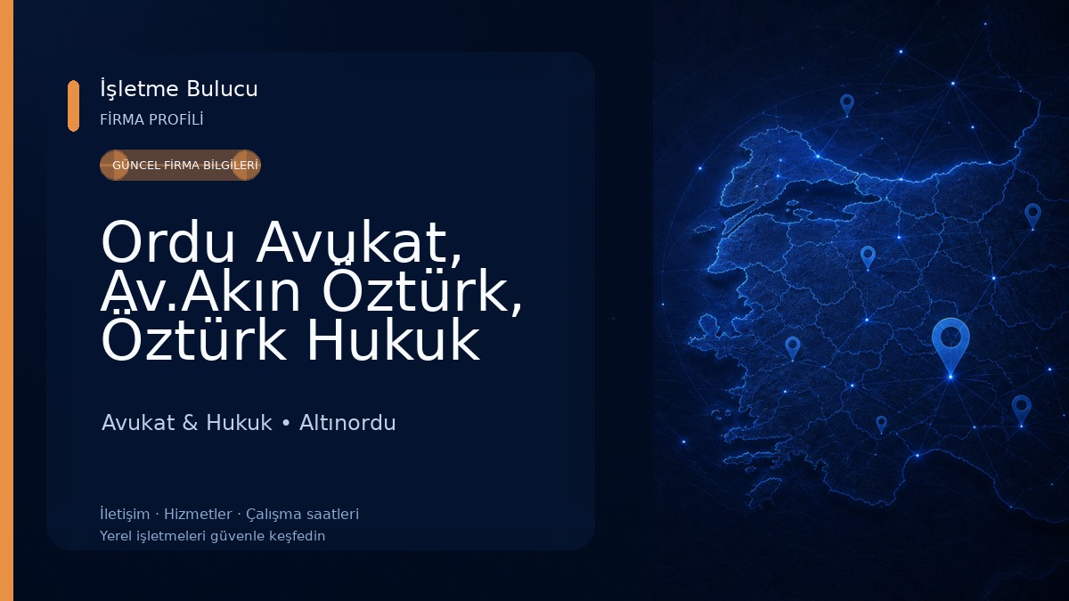 Ordu Avukat, Av.Akın Öztürk, Öztürk Hukuk Bürosu