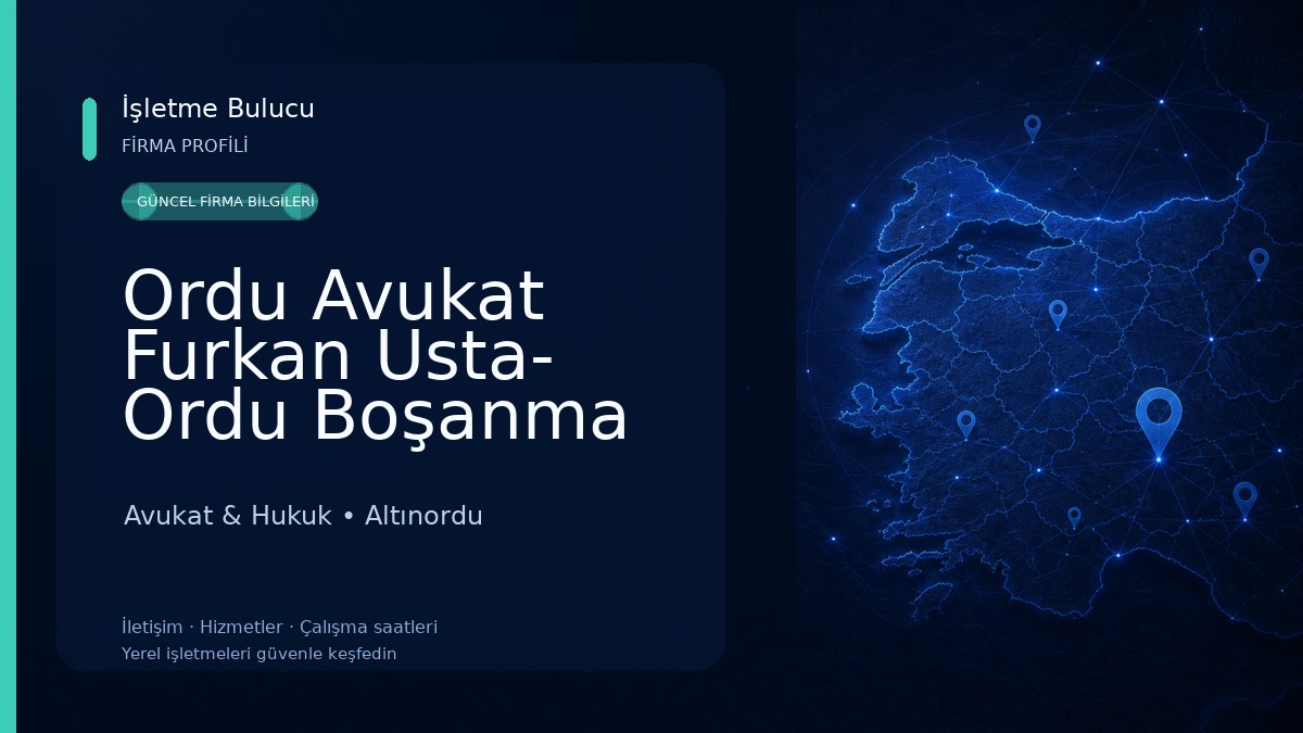 Ordu Avukat Furkan Usta- Ordu Boşanma Avukatı, Ordu Ceza Avukatı ,Ordu İş Davaları,Ordu Miras Avukatı,Ordu Boşanma