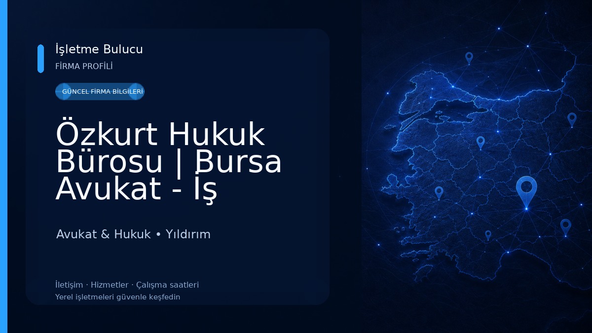Özkurt Hukuk Bürosu | Bursa Avukat - İş Hukuku Avukatı - İcra Avukatı - Boşanma Avukatı - Kira Hukuku Avukatı