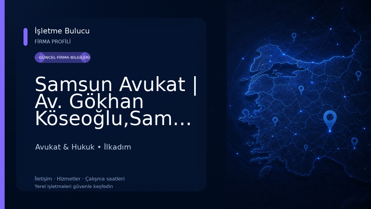 Samsun Avukat | Av. Gökhan Köseoğlu,Samsun Boşanma Avukatı,Samsun Ağır Ceza Avukatı, İş Avukatı, Ceza Avukatı,Miras Avukatı