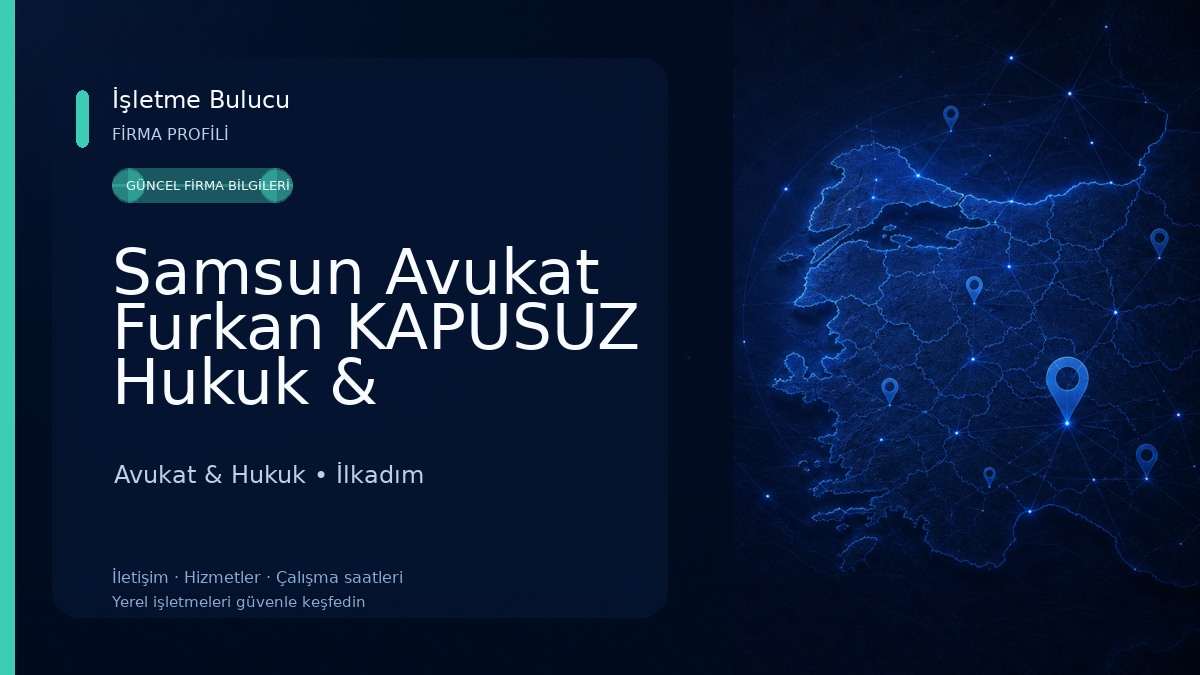 Samsun Avukat Furkan KAPUSUZ Hukuk & Danışmanlık