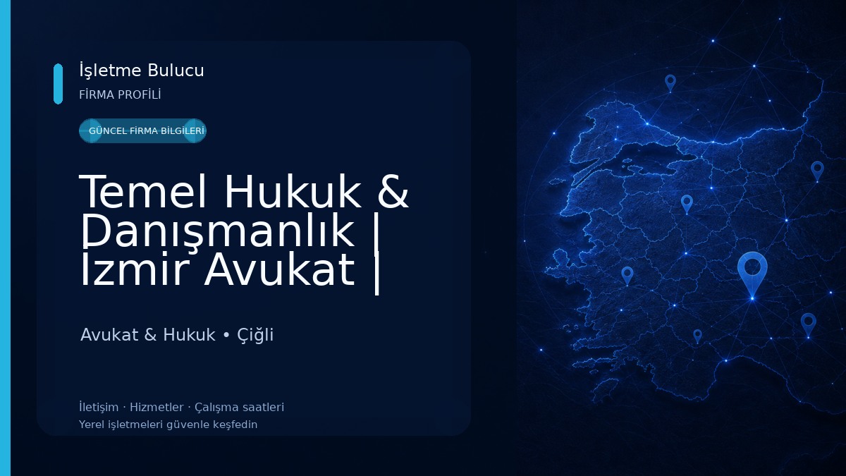 Temel Hukuk & Danışmanlık | İzmir Avukat | Ceza Avukatı- Şirketler Avukatı- Miras ve Gayrimenkul Avukatı- Boşanma Avukatı