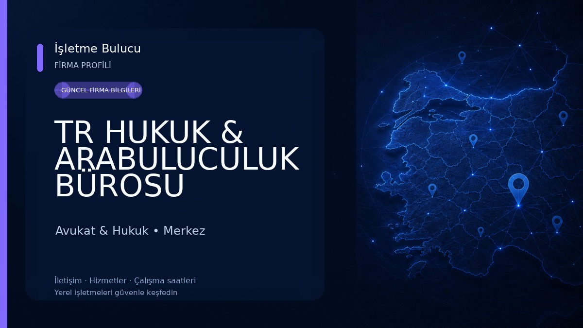 TR HUKUK & ARABULUCULUK BÜROSU