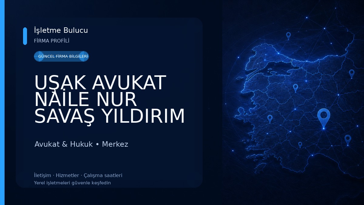 UŞAK AVUKAT NAİLE NUR SAVAŞ YILDIRIM | SAVAŞ HUKUK VE DANIŞMANLIK BÜROSU