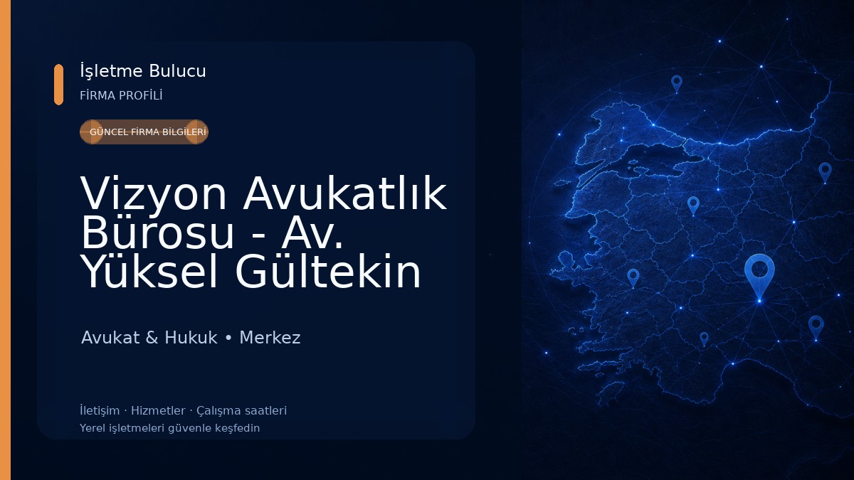 Vizyon Avukatlık Bürosu - Av. Yüksel Gültekin - Av. Elif Eren Özdil - Av. Cihad Açıkgöz
